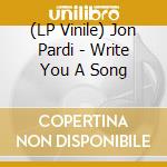 (LP Vinile) Jon Pardi - Write You A Song lp vinile