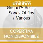 Gospel'S Best - Songs Of Joy / Various cd