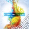 Classically Chilled (2 Cd) cd