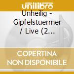 Unheilig - Gipfelstuermer / Live (2 Cd) cd musicale di Unheilig