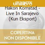 Hakon Kornstad - Live In Sarajevo (Kun Eksport) cd