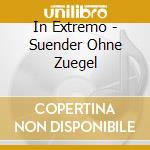 In Extremo - Suender Ohne Zuegel cd musicale di In Extremo