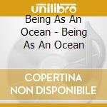 Being As An Ocean - Being As An Ocean cd