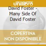 David Foster - Many Side Of David Foster cd