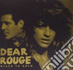 Dear Rouge - Black To Gold