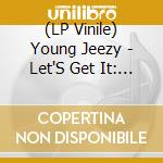 (LP Vinile) Young Jeezy - Let'S Get It: Thug Motivation lp vinile di Young Jeezy