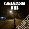 X Ambassadors - Vhs cd