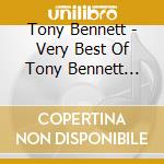 Tony Bennett - Very Best Of Tony Bennett (The) cd musicale di Tony Bennett