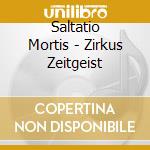 Saltatio Mortis - Zirkus Zeitgeist cd musicale di Saltatio Mortis