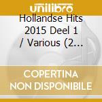 Hollandse Hits 2015 Deel 1 / Various (2 Cd) cd