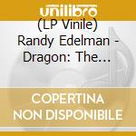 (LP Vinile) Randy Edelman - Dragon: The Bruce Lee Story lp vinile di Randy Edelman