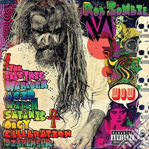 Rob Zombie - The Electric Warlock Acid Witch Satanic Orgy Celebration Dispenser cd musicale di Rob Zombie