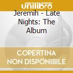 Jeremih - Late Nights: The Album cd