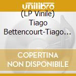 (LP Vinile) Tiago Bettencourt-Tiago Bettencourt:Do Principio vinile