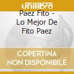 Paez Fito - Lo Mejor De Fito Paez cd