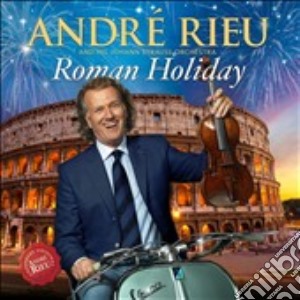Andre' Rieu - Roman Holiday cd musicale di Andre' Rieu