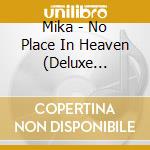 Mika - No Place In Heaven (Deluxe Digipak Edition) cd musicale di Mika