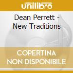 Dean Perrett - New Traditions cd musicale di Dean Perrett