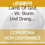 Lamb Of God - Vii: Sturm Und Drang (Deluxe Edition) cd