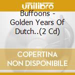 Buffoons - Golden Years Of Dutch..(2 Cd) cd