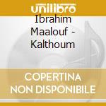 Ibrahim Maalouf - Kalthoum cd musicale di Ibrahim Maalouf