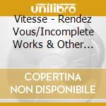 Vitesse - Rendez Vous/Incomplete Works & Other Hits cd