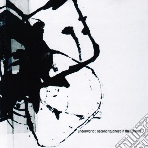 Underworld - Second Toughest In The Infants cd musicale di Underworld