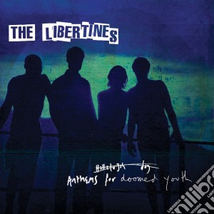 Libertines (The) - Anthems For Doomed Youth cd musicale di Libertines (The)