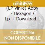 (LP Vinile) Abby - Hexagon / Lp + Download (2 Lp) vinile