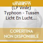 (LP Vinile) Typhoon - Tussen Licht En Lucht (2 Lp) vinile