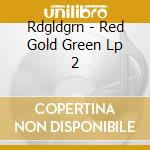 Rdgldgrn - Red Gold Green Lp 2