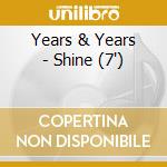 Years & Years - Shine (7') cd