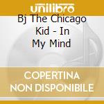 Bj The Chicago Kid - In My Mind