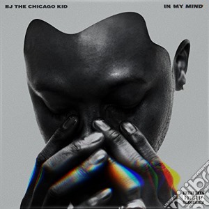 Bj The Chicago Kid - In My Mind cd musicale di Bj The Chicago Kid