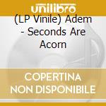 (LP Vinile) Adem - Seconds Are Acorn vinile