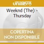Weeknd (The) - Thursday cd