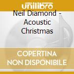 Neil Diamond - Acoustic Christmas cd