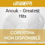 Anouk - Greatest Hits cd musicale di Anouk