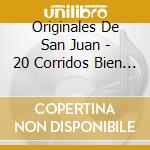 Originales De San Juan - 20 Corridos Bien Perrones 2 cd musicale di Originales De San Juan