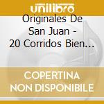 Originales De San Juan - 20 Corridos Bien Perrones 2 cd