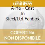 A-Ha - Cast In Steel/Ltd.Fanbox cd