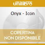 Onyx - Icon cd