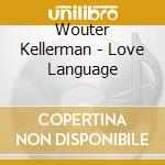 Wouter Kellerman - Love Language cd