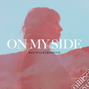 Kim Walker-Smith - On My Side cd musicale di Kim Walker