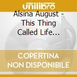 Alsina August - This Thing Called Life (Cln) cd