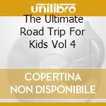 The Ultimate Road Trip For Kids Vol 4 cd