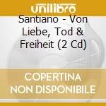 Santiano - Von Liebe, Tod & Freiheit (2 Cd) cd