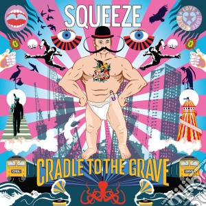 Squeeze - Cradle To The Grave cd musicale di Squeeze