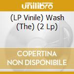 (LP Vinile) Wash (The) (2 Lp) lp vinile di Wash / O.S.T.
