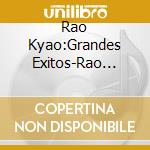 Rao Kyao:Grandes Exitos-Rao Kyao cd